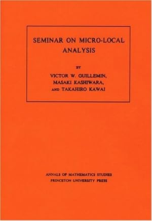 Seller image for Seminar on Micro-Local Analysis. (AM-93), Volume 93 (Annals of Mathematics Studies) by Guillemin, Victor, Kashiwara, Masaki, Kawai, Takahiro [Paperback ] for sale by booksXpress