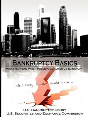 Seller image for Bankruptcy Basics: What Happens When Public Companies Go Bankrupt - What Every Investor Should Know. [Soft Cover ] for sale by booksXpress