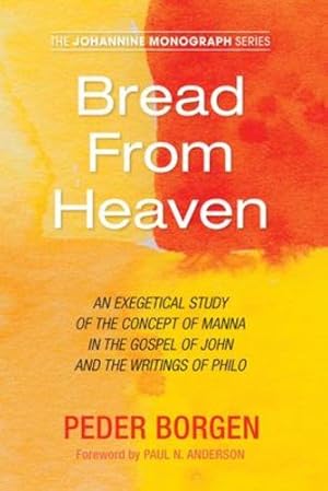 Seller image for Bread From Heaven: An Exegetical Study of the Concept of Manna in the Gospel of John and the Writings of Philo (Johannine Mobnograph) [Soft Cover ] for sale by booksXpress