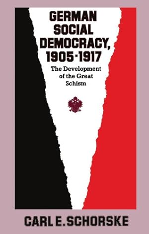 Imagen del vendedor de German Social Democracy, 19051917: The Development of the Great Schism (Harvard Historical Studies) by Schorske, Carl E. [Paperback ] a la venta por booksXpress