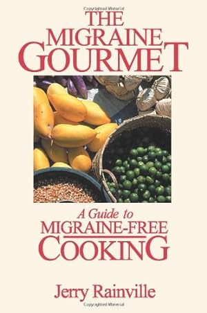 Immagine del venditore per The Migraine Gourmet: A Guide to Migraine-free Cooking by Rainville, Jerry [Paperback ] venduto da booksXpress
