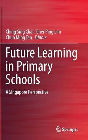 Seller image for Future Learning in Primary Schools: A Singapore Perspective [Hardcover ] for sale by booksXpress