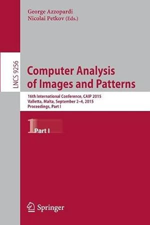 Imagen del vendedor de Computer Analysis of Images and Patterns: 16th International Conference, CAIP 2015, Valletta, Malta, September 2-4, 2015 Proceedings, Part I (Lecture Notes in Computer Science) [Paperback ] a la venta por booksXpress