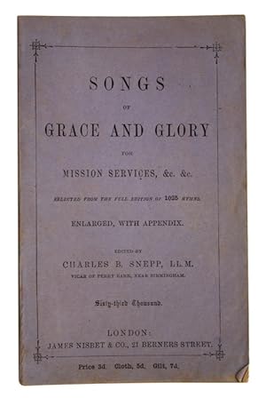 Seller image for Songs of grace and glory for mission services, &c. &c. Selected from the full edition of 1025 hymns. Enlarged, with appendix for sale by Antiquates Ltd - ABA, ILAB