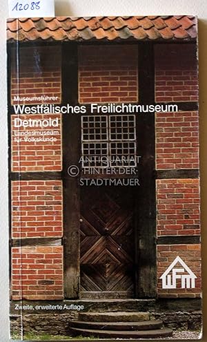Museumsführer. Westfälisches Freilichtmuseum Detmold. Landesmuseum für Volkskunde.