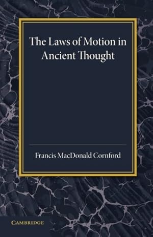 Image du vendeur pour The Laws of Motion in Ancient Thought: An Inaugural Lecture by Cornford, Francis MacDonald [Paperback ] mis en vente par booksXpress