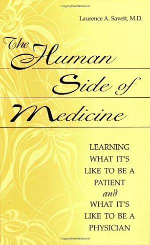 Image du vendeur pour The Human Side of Medicine: Learning What It's Like to Be a Patient and What It's Like to Be a Physician by Savett, Laurence A. [Paperback ] mis en vente par booksXpress