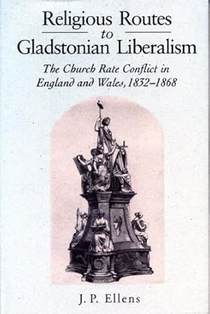 Imagen del vendedor de Religious Routes to Gladstonian Liberalism: The Church Rate Conflict in England and Wales 18521868 by Ellens, Jacob [Paperback ] a la venta por booksXpress