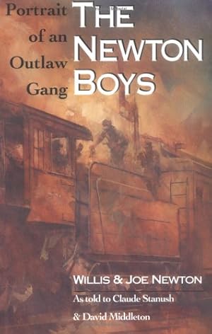 Seller image for The Newton Boys: Portrait of an Outlaw Gang by Willis Newton, Joe Newton, Claude Stanush, David Middleton [Paperback ] for sale by booksXpress