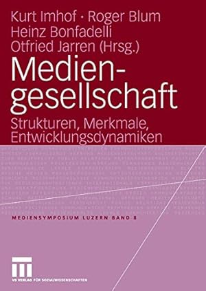 Seller image for Mediengesellschaft: Strukturen, Merkmale, Entwicklungsdynamiken (Mediensymposium) (German Edition) [Paperback ] for sale by booksXpress