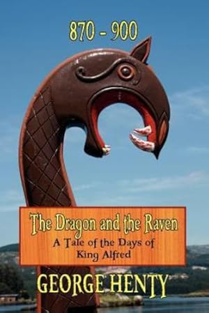 Bild des Verkufers fr The Dragon and the Raven: A Tale of the Days of King Alfred [Soft Cover ] zum Verkauf von booksXpress