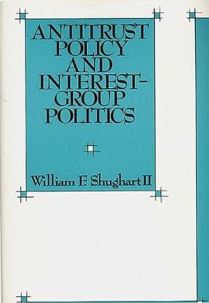 Immagine del venditore per Antitrust Policy and Interest-Group Politics (New Directions in Information) by Shughart, William F. [Hardcover ] venduto da booksXpress