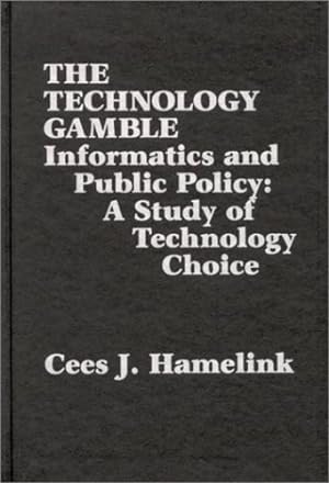 Imagen del vendedor de The Technology Gamble: Informatics and Public Policy-A Study of Technological Choice (Communication and Information Science) by Hamelink, Cees J. [Hardcover ] a la venta por booksXpress