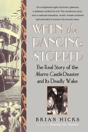 Seller image for When the Dancing Stopped: The Real Story of the Morro Castle Disaster and Its Deadly Wake by Hicks, Brian [Paperback ] for sale by booksXpress