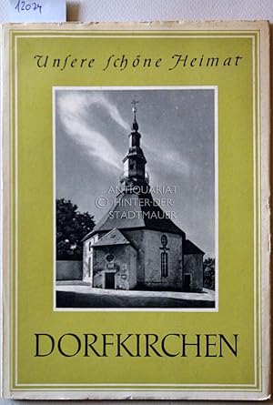 Bild des Verkufers fr Dorfkirchen. [= Unsere schne Heimat] Mit e. Vorw. v. Peter Lange. zum Verkauf von Antiquariat hinter der Stadtmauer