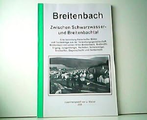 Breitenbach - Zwischen Schwarzwasser- und Breitenbachtal. Eine Sammlung historischer Bilder und T...