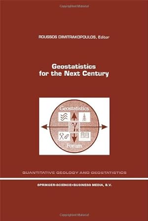 Seller image for Geostatistics for the Next Century: An International Forum in Honour of Michel Davids Contribution to Geostatistics, Montreal, 1993 (Quantitative Geology and Geostatistics) [Hardcover ] for sale by booksXpress