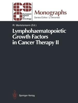 Seller image for Lymphohaematopoietic Growth Factors in Cancer Therapy II (ESO Monographs) [Paperback ] for sale by booksXpress