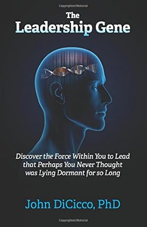 Seller image for The Leadership Gene: Discover the Force Within You to Lead that Perhaps You Never Thought was Lying Dormant for so Long by DiCicco, John A. [Paperback ] for sale by booksXpress