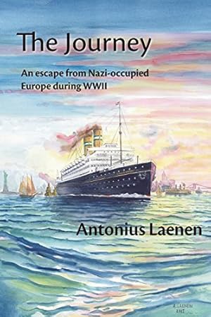 Seller image for The Journey: An Escape from Nazi-Occupied Europe During WWII - A Story from a Father to His Children Based on Real Life Incidents by Laenen, Antonius [Paperback ] for sale by booksXpress