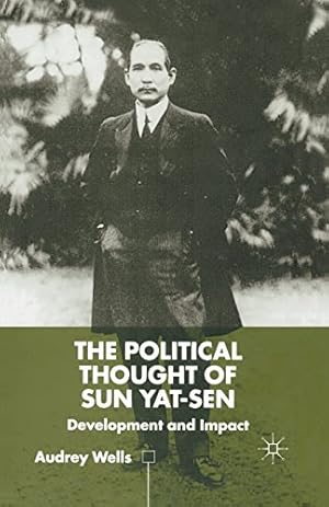 Seller image for The Political Thought of Sun Yat-sen: Development and Impact by Wells, A. [Paperback ] for sale by booksXpress