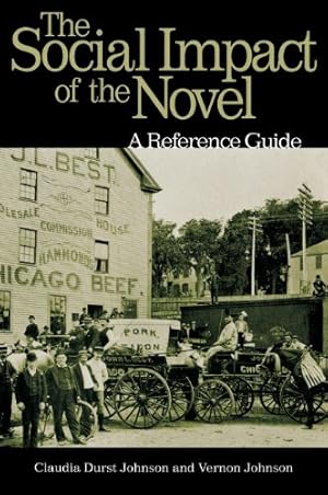 Seller image for The Social Impact of the Novel: A Reference Guide by Johnson, Claudia Durst, Johnson, Vernon [Hardcover ] for sale by booksXpress