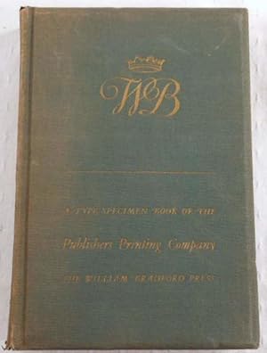 Image du vendeur pour A Specimen Book of Type Faces & Decorative Material in Use at the Publishers Printing Company - William Bradford Press mis en vente par Resource Books, LLC