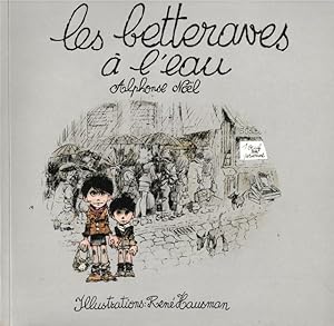 Les Betteraves à l"eau : Chronique Epique en douze dias. Illustrations de Rene HAUSMAN