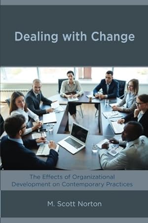 Imagen del vendedor de Dealing with Change: The Effects of Organizational Development on Contemporary Practices [Soft Cover ] a la venta por booksXpress