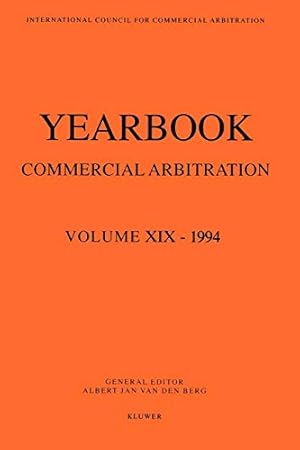 Image du vendeur pour Yearbook Commercial Arbitration Volume Xix - 1994 (Yearbook Commercial Arbitration Set) [Soft Cover ] mis en vente par booksXpress
