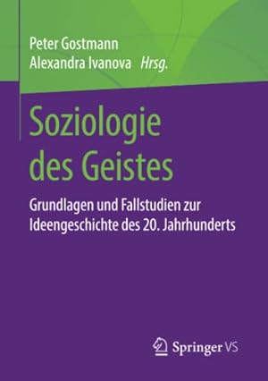 Seller image for Soziologie des Geistes: Grundlagen und Fallstudien zur Ideengeschichte des 20. Jahrhunderts (German Edition) [Paperback ] for sale by booksXpress