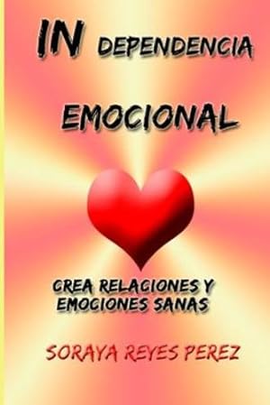 Seller image for INdependencia emocional (Spanish Edition) by Perez, Soraya Reyes [Paperback ] for sale by booksXpress