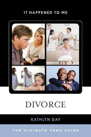 Imagen del vendedor de Divorce: The Ultimate Teen Guide (It Happened to Me) by Gay, Kathlyn [Hardcover ] a la venta por booksXpress