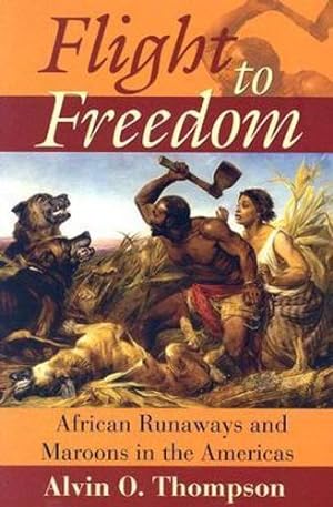 Seller image for Flight to Freedom: African Runaways And Maroons in the Americas (Caribbean History) [Soft Cover ] for sale by booksXpress
