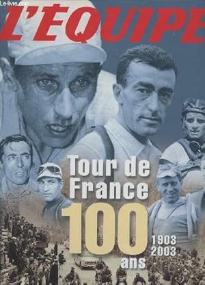 Image du vendeur pour Tour de France 100 ans 1903-200 (en 3 volumes) Volume 1 : 1903-1939 - Volume 2 : 1947-1977 - Volume 3 : 1978-2003 mis en vente par Le-Livre