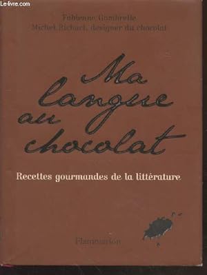 Seller image for Ma langue au chocolat : Recettes gourmandes de chocolats littraires for sale by Le-Livre