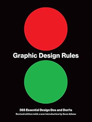 Seller image for Graphic Design Rules: 365 Essential Design Dos and Don'ts by Dawson, Peter, Adams, Sean, Foster, John, Seddon, Tony [Paperback ] for sale by booksXpress