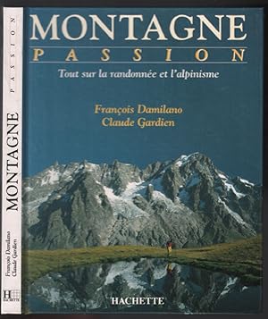 Image du vendeur pour Montagne passion : tout sur la randonne et l'alpinisme mis en vente par librairie philippe arnaiz