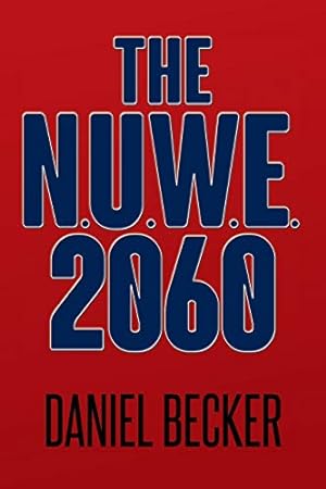 Immagine del venditore per The N.U.W.E. 2060 by Becker, Daniel [Paperback ] venduto da booksXpress
