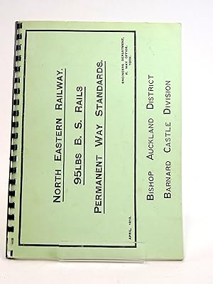 Seller image for NORTH EASTERN RAILWAY: 95LBS B.S. RAILS PERMANENT WAY STANDARDS for sale by Stella & Rose's Books, PBFA