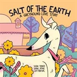 Imagen del vendedor de Salt of the Earth: A Greyhound Love Story by Tanner, Susan [Paperback ] a la venta por booksXpress