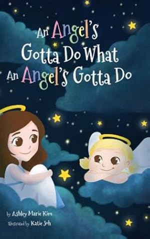 Seller image for An Angel's Gotta Do What an Angel's Gotta Do by Kim, Ashley Marie [Hardcover ] for sale by booksXpress