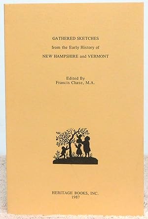 Image du vendeur pour Gathered Sketches from the Early History of New Hampshire and Vermont mis en vente par Argyl Houser, Bookseller