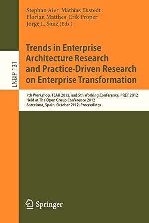 Seller image for Trends in Enterprise Architecture Research and Practice-Driven Research on Enterprise Transformation: 7th Workshop, TEAR 2012, and 5th Working . Notes in Business Information Processing) [Soft Cover ] for sale by booksXpress