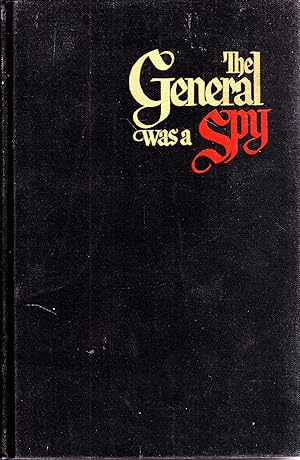 Image du vendeur pour The General Was a Spy The Truth about General Gehlen and His Spy Ring and His Spy Ring mis en vente par Ye Old Bookworm