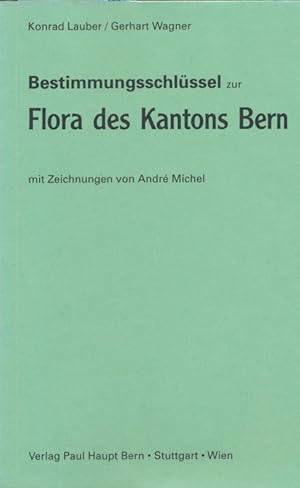 Imagen del vendedor de Bestimmungsschlssel zur Flora des Kantons Bern. a la venta por Antiquariat Bernhardt