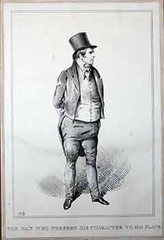 Bild des Verkufers fr Sir Charles Wetherell : The Man who Prefers his Character to his Place. zum Verkauf von Wittenborn Art Books