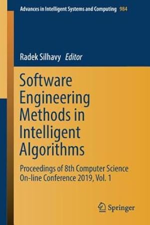 Seller image for Software Engineering Methods in Intelligent Algorithms: Proceedings of 8th Computer Science On-line Conference 2019, Vol. 1 (Advances in Intelligent Systems and Computing) [Paperback ] for sale by booksXpress