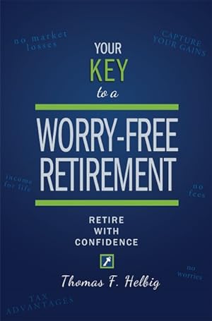 Image du vendeur pour Your Key to a Worry-Free Retirement : Retire With Confidence mis en vente par GreatBookPrices