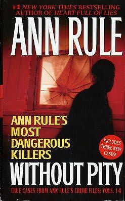 Bild des Verkufers fr Without Pity: Ann Rule`s Most Dangerous Killers zum Verkauf von OMOLI Books & Art